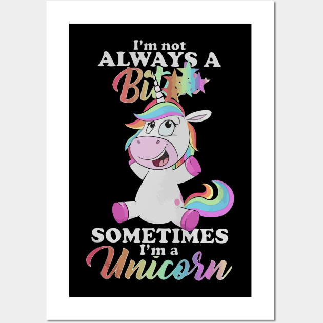 I’m not always a bitch sometimes I’m a Unicorn Wall Art by geromeantuin22